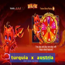 turquia x austria onde assistir